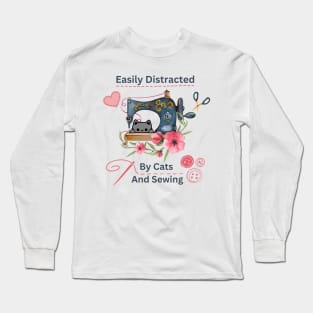 Easily Distracted By Cats And Sewing Machine Lover Long Sleeve T-Shirt